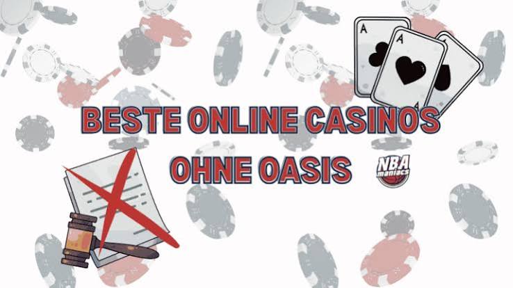 Die Welt der Casinos ohne Oasis Ein Leitfaden für Spieler